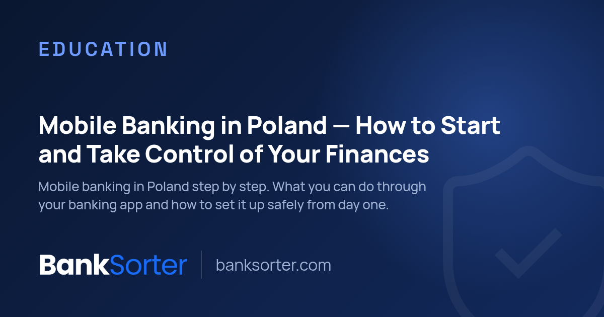 Mobile Banking in Poland — How to Start and Take Control of Your Finances