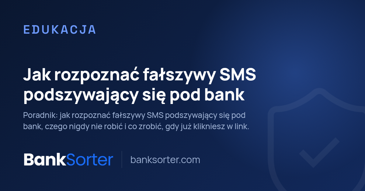 Jak rozpoznać fałszywy SMS podszywający się pod bank