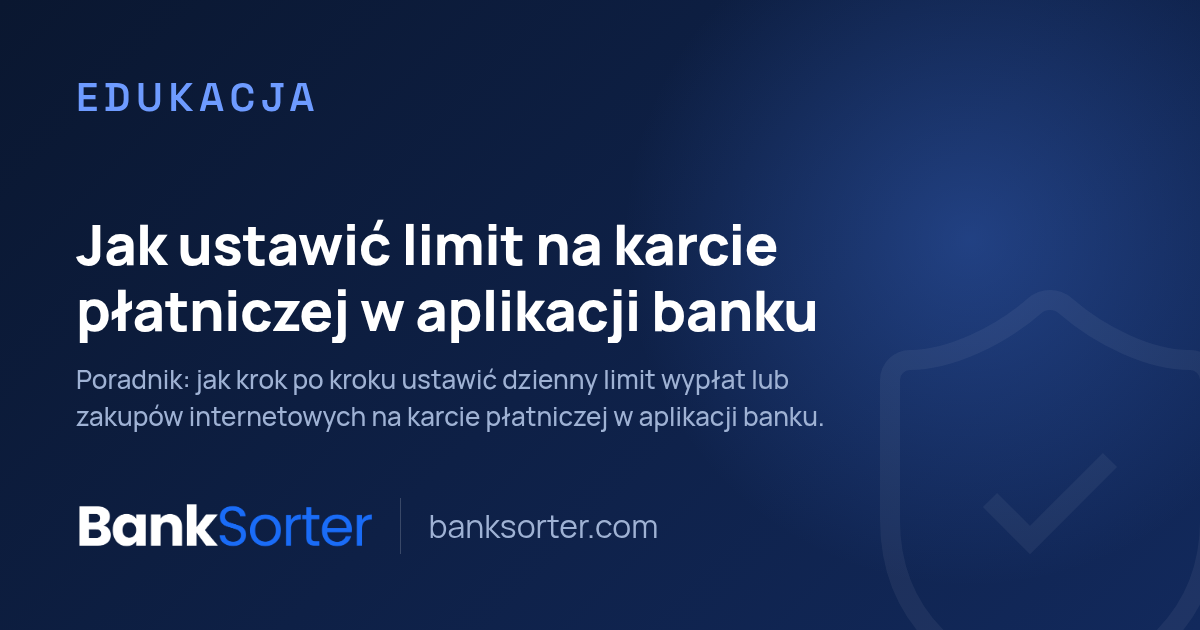 Jak ustawić limit na karcie płatniczej w aplikacji banku