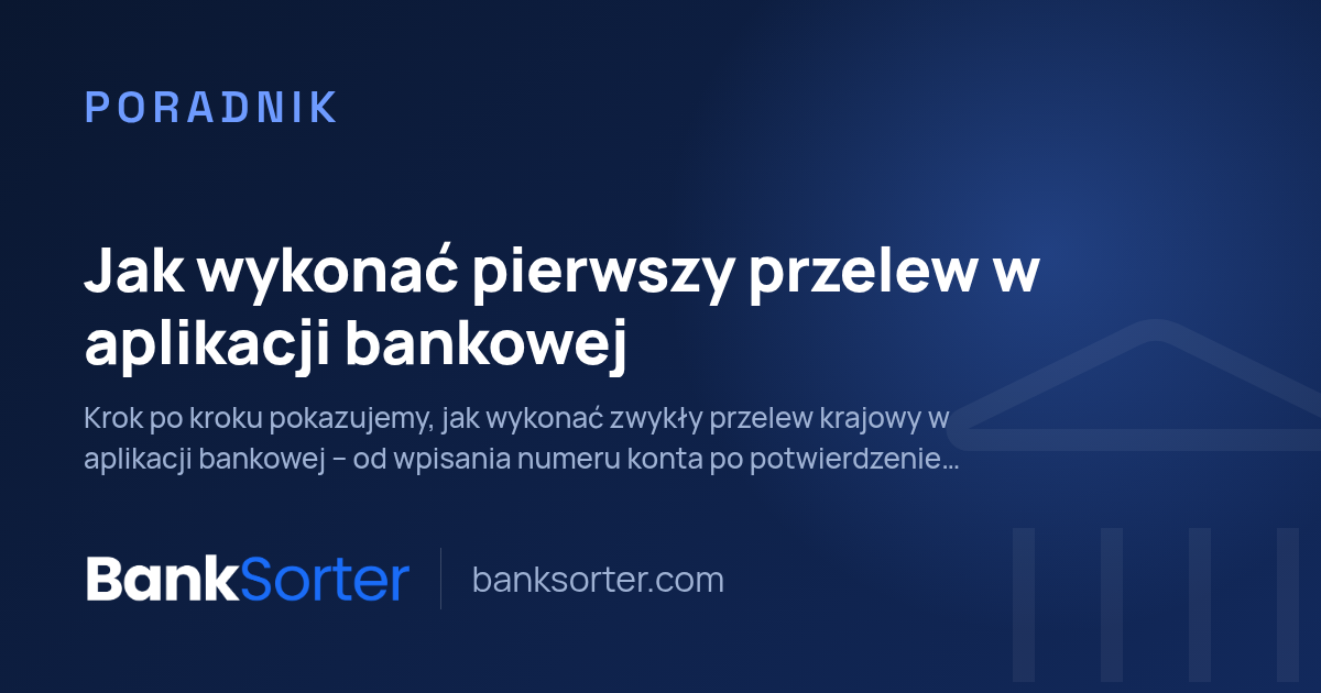 Jak wykonać pierwszy przelew w aplikacji bankowej
