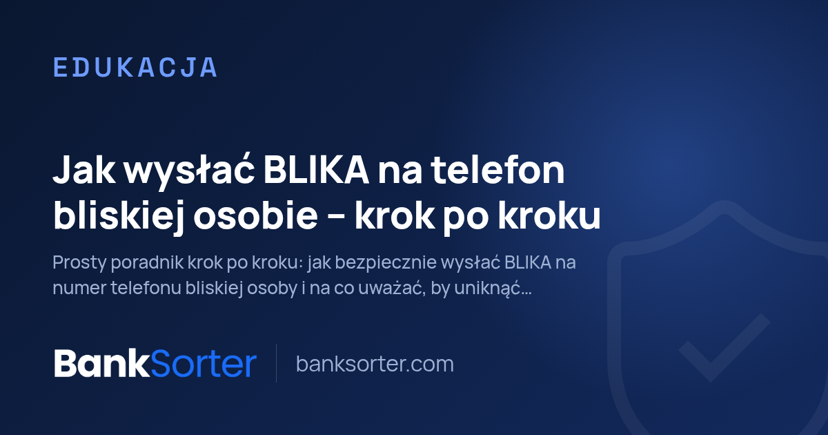 Jak wysłać BLIKA na telefon bliskiej osobie – krok po kroku