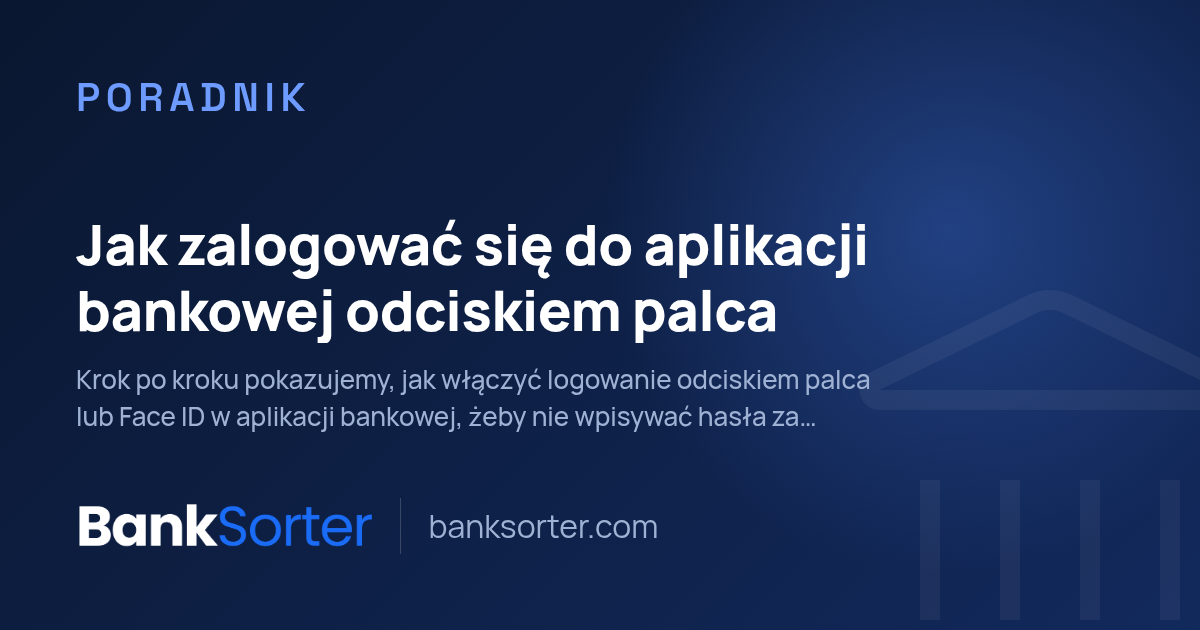 Jak zalogować się do aplikacji bankowej odciskiem palca