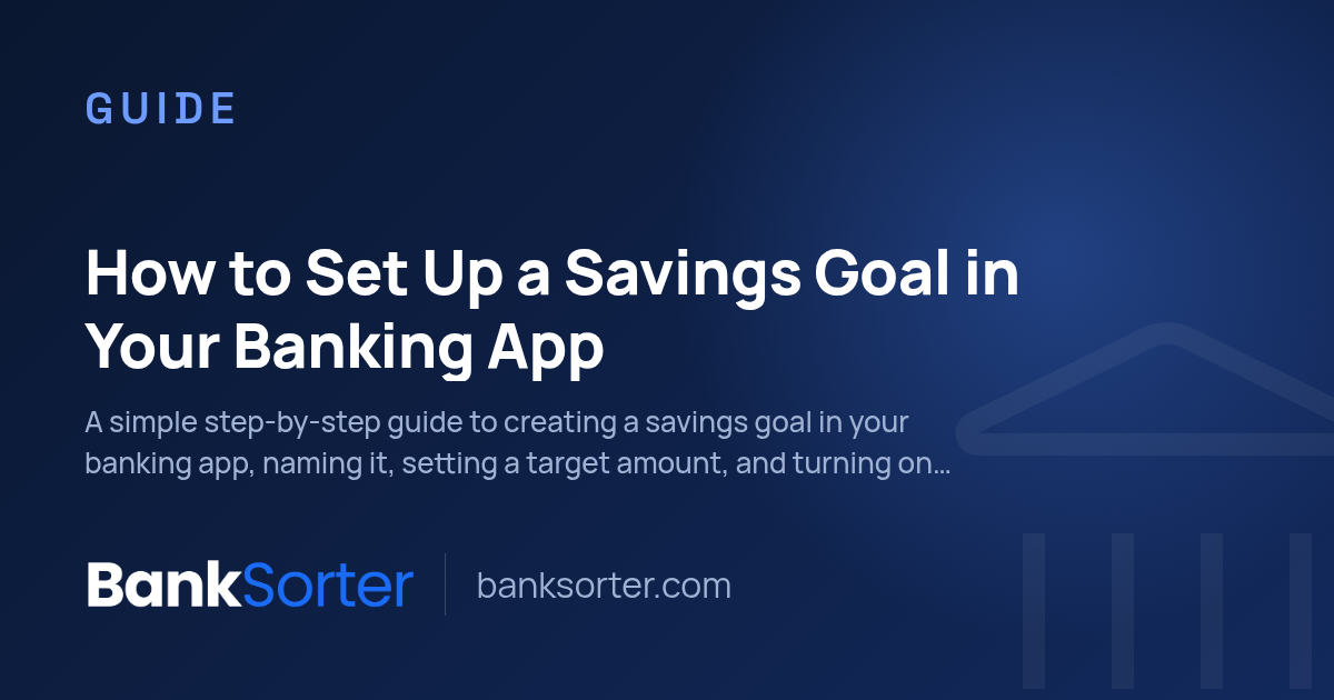 How to Set Up a Savings Goal in Your Banking App