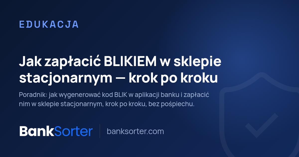 Jak zapłacić BLIKIEM w sklepie stacjonarnym — krok po kroku