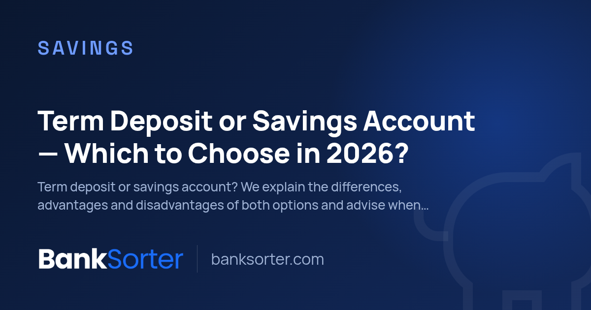 Term Deposit or Savings Account — Which to Choose in 2026?