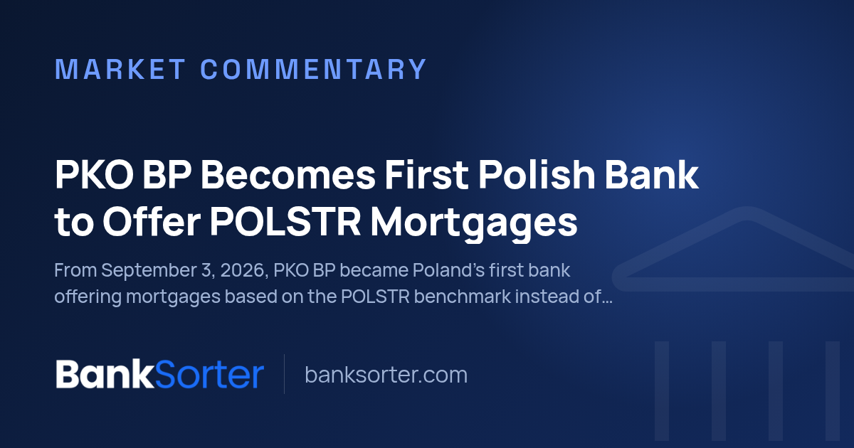 PKO BP Becomes First Polish Bank to Offer POLSTR Mortgages