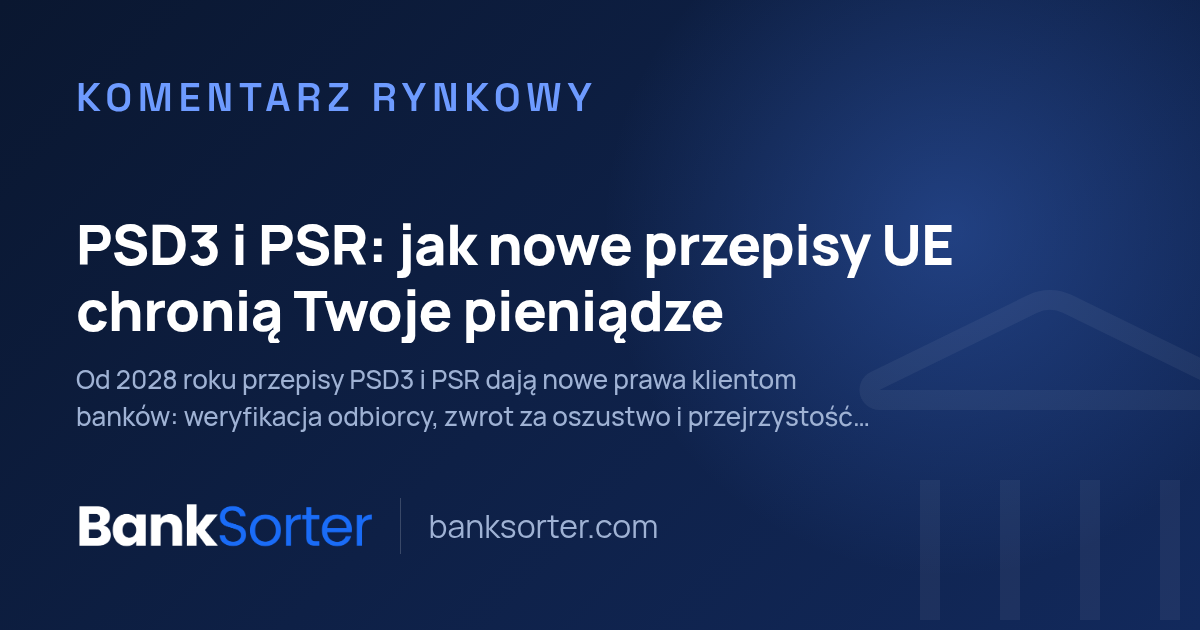 PSD3 i PSR: jak nowe przepisy UE chronią Twoje pieniądze