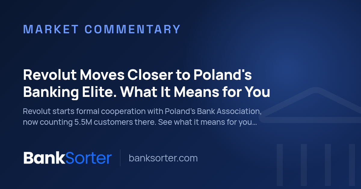 Revolut Moves Closer to Poland's Banking Elite. What It Means for You