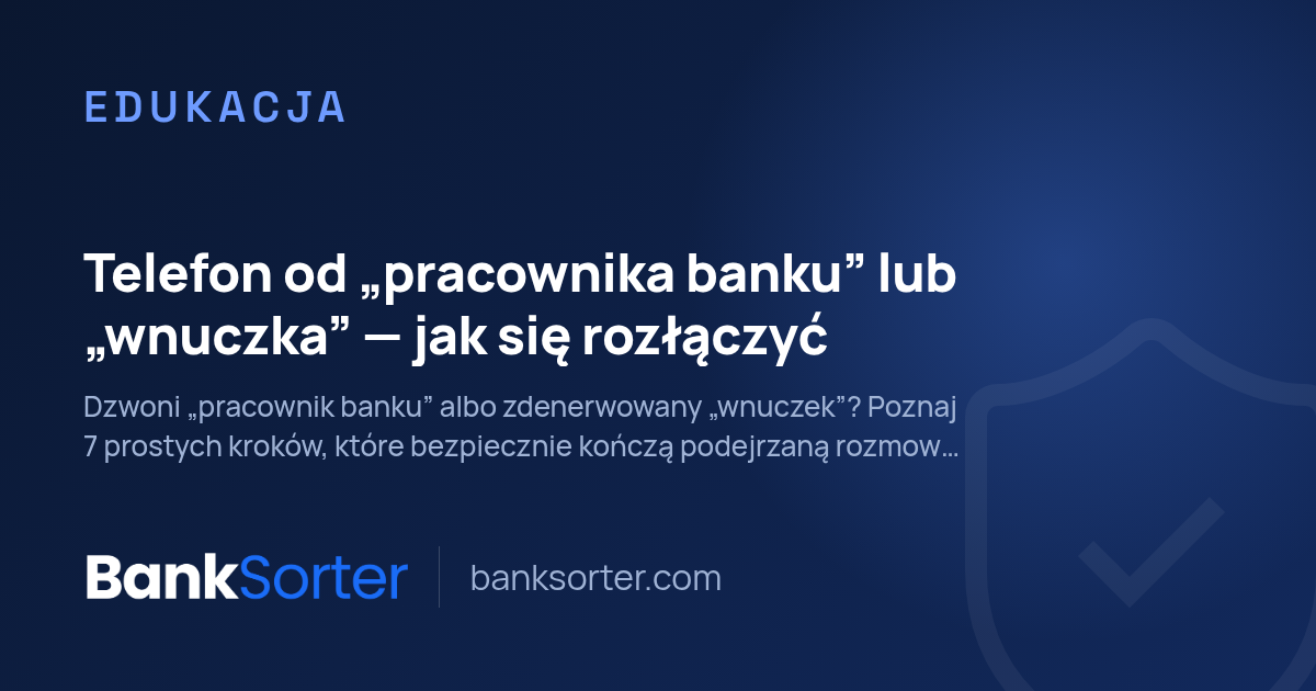 Telefon od „pracownika banku” lub „wnuczka” — jak się rozłączyć